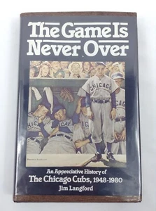 The Game Is Never Over History of the Chicago Cubs 1948-1980 | Jim Langford Auto - Picture 1 of 11