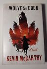 The Wolves of Eden : A Novel by Kevin McCarthy (2018, Hardcover)