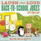 Laugh-Out-Loud Back-to-School Jokes: Lift-the-Flap by Rob Elliott (English) Pape