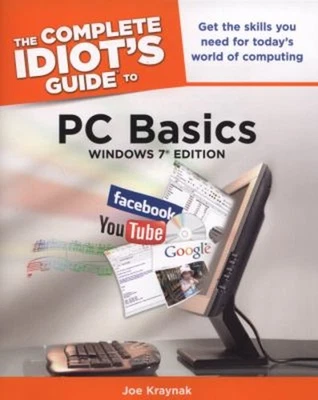 The Complete Idiot's Guide to PC Basics, Windows 7 Edition : Get - Image 1 of 2