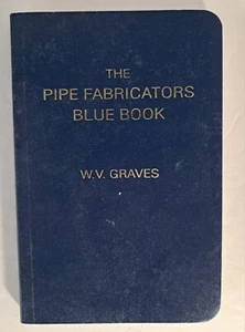 Pipe Fabricators Blue Book by W V Graves - Picture 1 of 4
