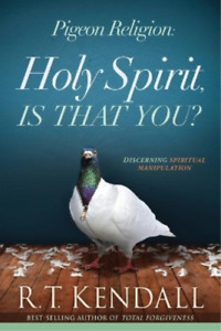 R.T. Kendall Pigeon Religion: Holy Spirit Is That You (Paperback) (UK IMPORT)