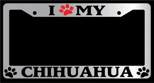 Chrome METAL License Plate Frame I HEART MY (PAW) CHIHUAHUA Auto  -329 - Picture 1 of 1