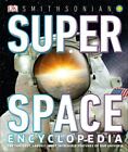 Super Space Encyclopedia By Dk