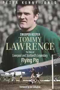 Balayeuse Keeper - Tommy Lawrence - Liverpool Et Scotland's Legendary Vol Cochon