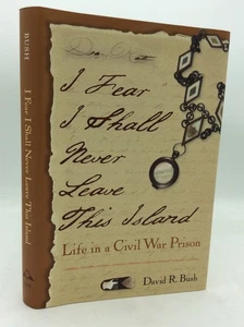 I FEAR I SHALL NEVER LEAVE THIS ISLAND - David R. Bush - 2011 1st ed - SIGNED - Picture 1 of 6