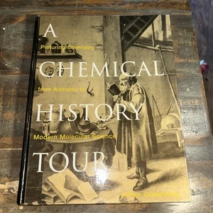A Chemical History Tour: Picturing Chemistry from Alchemy Arthur Greenberg NEW - Imagen 1 de 5