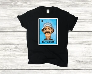El Toxico Don Ramon lustiges mexikanisches Loteria T-Shirt, perfektes Geschenk B - Bild 1 von 2