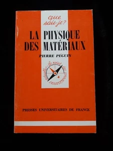 LA PHYSIQUE DES MATERIAUX QUE SAIS JE? P. PEGUIN SCIENCES/PHYSIQUE 500 - Imagen 1 de 1