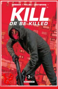 KILL OR BE KILLED 2 02 Juin 2018 DELCOURT Ed BRUBAKER Sean Phillips  # NEUF # - Picture 1 of 1