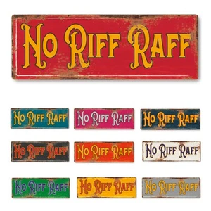 No Riff Raff funny Metal Sign Man Cave Garage Shed Humour Pub Garden Bar Vintage - Picture 1 of 11