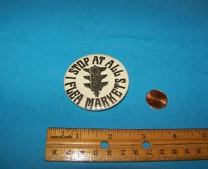 I Stop At All Flea Markets ( White ) Vintage 1980's Button - Picture 1 of 2
