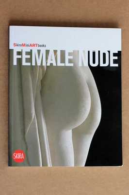 FEMALE NUDE by Flaminio Gualdoni, Skira mini art book, First Ed. 2008 paperback Foto 1 de 4