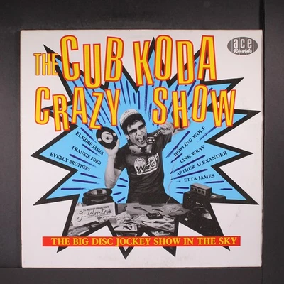 VARIOUS: the cub koda crazy show ACE 12" LP 33 RPM UK - Imagem 1 de 2