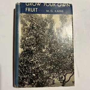 GROW YOUR OWN FRUIT by M G KAINS 1944 FIRST EDITION RARE W/DJ ILLUSTRATED CHARTS - Picture 1 of 12