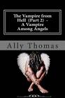 The Vampire from Hell (Part 2) - A Vampire Among Angels by Ally Thomas (English)