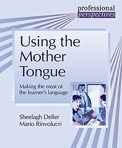 USING THE MOTHER TONGUE: MAKING THE MOST OF THE LEARNER'S By Sheelagh Deller - Image 1 of 1