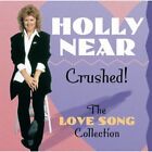 HOLLY NEAR - Crushed: The Love Song Collection - CD - **neuwertig**