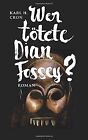 Wer Tötete Dian Fossey? De Cron, Karl H. | Livre | État Bon