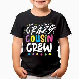 Crazy Cousin Childrens Matching Squad Party Gift Boys Girls Kids T-Shirts #DNE - Picture 1 of 3