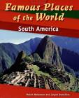 South America (Famous Places of the World) - Library Binding - Good