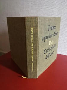 LUTECE A PREFENT NOMEE PARIS CITE CAPITALLE DE FRANCE/ JACQUES HILLAIRET/ 1969 - Imagen 1 de 8