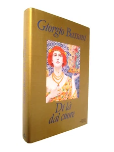 BASSANI GIORGIO-DI LA’ DAL CUORE.Mondadori,1984.Prima Edizione. - Foto 1 di 3
