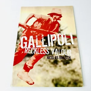 Gallipoli Reckless Valour by Nicolas Brasch Australian Army WWI ANZAC Military - Picture 1 of 6