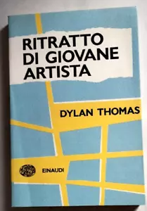 RITRATTO DI GIOVANE ARTISTA - Dylan Thomas - Einaudi 2006 - Foto 1 di 8