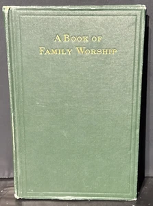 A Book Of Family Worship - 1916 - Scripture Lessons for Every Day of the Year - Picture 1 of 8