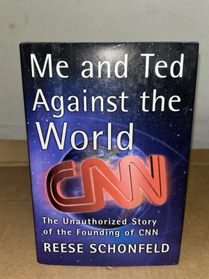2001 Me & Ted Against the World: Founding Of CNN By Reese Schonfeld 1st Edition - Image 1 of 4