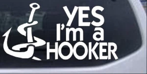 Yes Im A Hooker Fishing Car or Truck Window Decal Sticker White 5X2.5 - Imagen 1 de 1
