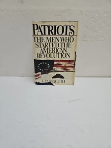 Patriots : The Men Who Started the American Revolution by A. J. Langguth (1988, - Picture 1 of 6