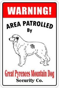 *Aluminum* Warning Area Patrolled By Great Pyrenees Mountain Dog 8X12 Metal Sign - Picture 1 of 2