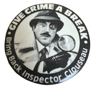 Give Crime a Break Bring Back Inspector Clouseau Pink Panther Button Pin Back - Picture 1 of 2