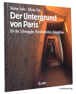 Günter Liehr/Olivier Fay: Der Untergrund von Paris | Ch. Links Verlag - Imagen 1 de 1