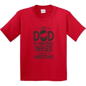 Inktastic My Dad Is Bearded Inked And Awesome Youth T-Shirt Men Beards Tattoos - Picture 1 of 4