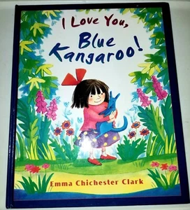 I Love You, Blue Kangaroo! A Picture Book by Emma Chichester Clark - Picture 1 of 6