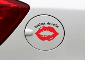 Schluck, du Luder Fun Tankdeckel Aufkleber Sticker PKW Car Styling - Bild 1 von 2