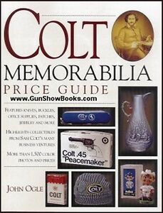 Colt Memorabilia Price Guide  (These Are Brand New Copies NOS) (John Ogle)