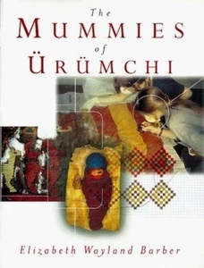 The Mummies of Urumchi, Elizabeth Wayland Barber (Signed 1st Ed 1999, Hardcover) - Picture 1 of 1
