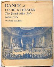 Dance of Court and Theater: The French Style 1690-1725; Wendy Hilton, 1981