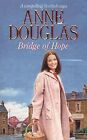 Bridge Of Hope, Douglas, Anne, Used; Good Book