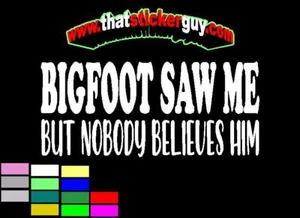 BIGFOOT SAW ME decal compatible with jeep cherokee XJ tj yj ford dodge renegade - Picture 1 of 17