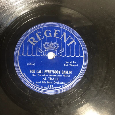 78:Al Trace Orch. - You Call Everybody Darlin'-Regent recording- Swing- 1946 - Image 1 of 3