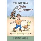 The Man Who Stole Dreams: Starring Elliot and Cudsworth - Paperback NEW Hamilton