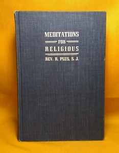 Meditations for Religious Rev. Raoul Plus 1955 HC 8th Printing Catholic - Foto 1 di 11