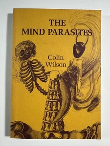 COLIN WILSON : The Mind Parasites 1967 1st PRINT ONEIRIC PRESS TRADE PPBK BOOK - Imagen 1 de 7