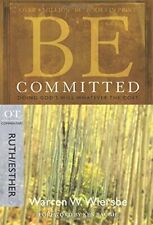 Be Committed - Ruth & Esther: Doing God's Will Whatever the Cost, Wiersbe-.