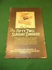 #1 of 2, AWESOME OLD VTG ANTIQUE 1927 COOKBOOK "THE FIFTY TWO SUNDAY DINNERS"